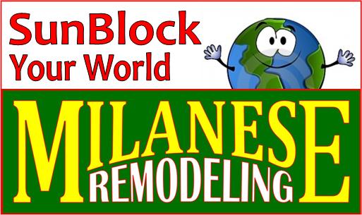 Sunblock Your World - Milanese Remodeling